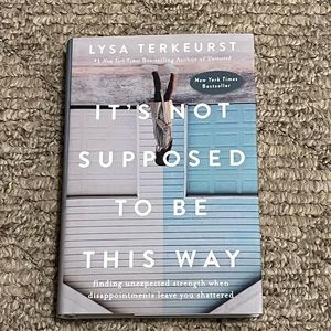 IT’S NOT SUPPOSED TO BE THIS WAY by LYSA TERKEURST - Hardback - Very Good